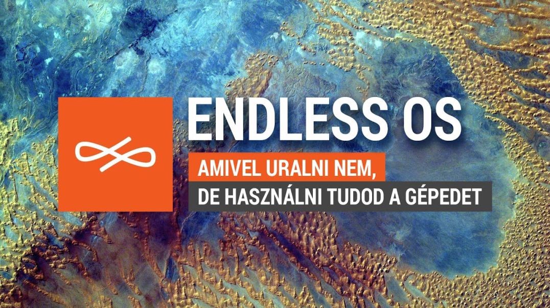 Endless OS, amivel uralni nem, de használni tudod a gépedet